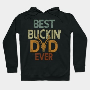 Best Buckin' Dad Ever Hunting Lovers Hoodie